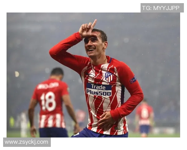 格列兹曼：从天才少年到足坛巨星的辉煌历程与传奇故事